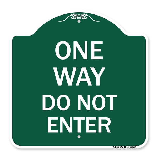 Designer Series Sign-One Way Do Not Enter, Green & White Aluminum Sign, 18" H, GW-1818-23524